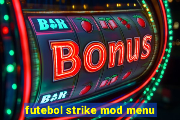 futebol strike mod menu